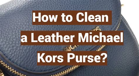 how to clean mk purse